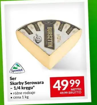Makro Spomlek Ser Skarby Serowara 1kg oferta
