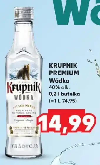 Kaufland KRUPNIK PREMIUM Wódka  40% alk. 0,2l oferta