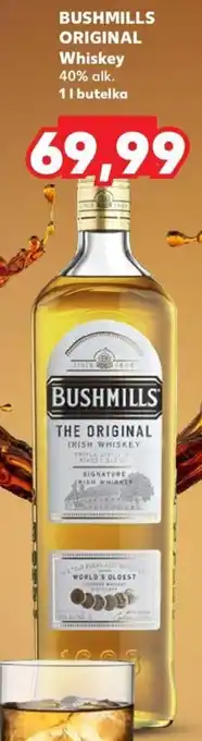 Kaufland BUSHMILLS ORIGINAL Whiskey 40% alk. 1l oferta