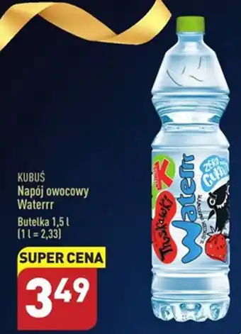 ALDI KUBUŚ Napój owocowy Waterrr 1,5l oferta
