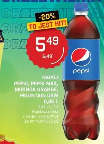 Duży Ben Pepsico NAPÓJ PEPSI, PEPSI MAX, MIRINDA ORANGE, MOUNTAIN DEW 0,85l oferta