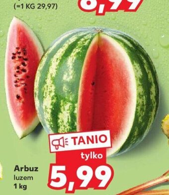 Kaufland Arbuz luzem 1 kg oferta