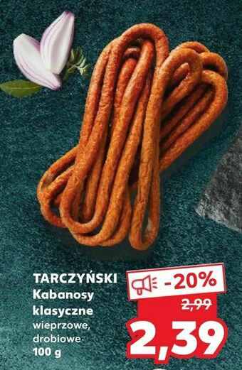 Kaufland TARCZYŃSKI Kabanosy klasyczne oferta