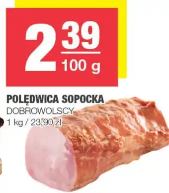 Spar POLĘDWICA SOPOCKA DOBROWOLSCY 100g oferta