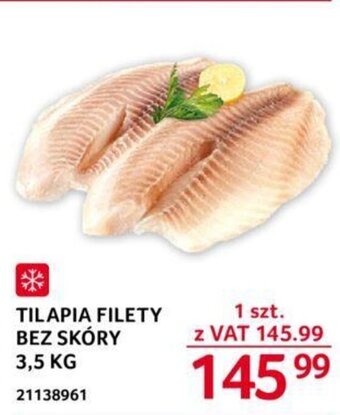 Selgros TILAPIA FILETY BEZ SKÓRY 3,5 KG oferta