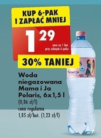 Biedronka Woda niegazowana Mama i Ja Polaris, 1,5l oferta