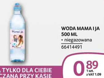 Selgros WODA MAMA I JA 500 ML oferta