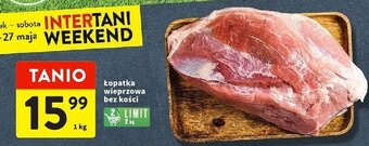 Intermarche Łopatka wieprzowa bez kości 1kg oferta