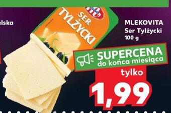 Kaufland MLEKOVITA Ser Tylżycki 100 g oferta