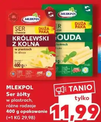 Kaufland MLEKPOL Ser żółty w plastrach, różne rodzaje 400 g opakowanie (=1 KG 29,98) oferta