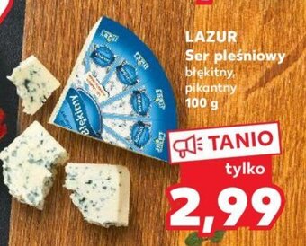 Kaufland LAZUR Ser pleśniowy błękitny, pikantny 100 g oferta