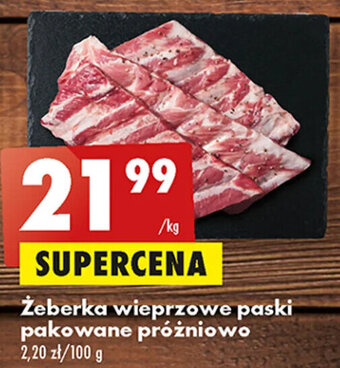Biedronka Żeberka wieprzowe paski pakowane próżniowo 1 kg oferta