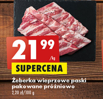 Biedronka Żeberka wieprzowe paski pakowane próżniowo 1kg oferta