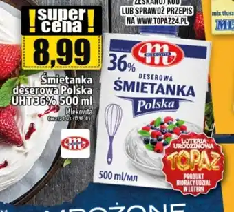 Topaz Śmietanka deserowa Polska UHT 36% 500 ml Mlekovita oferta