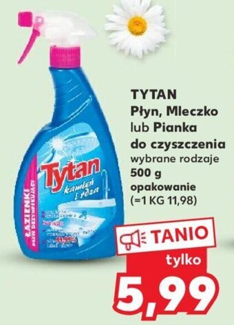 Kaufland TYTAN Płyn, Mleczko lub Pianka do czyszczenia 500 g oferta