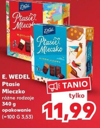 Kaufland E. WEDEL Ptasie Mleczko 340 g oferta
