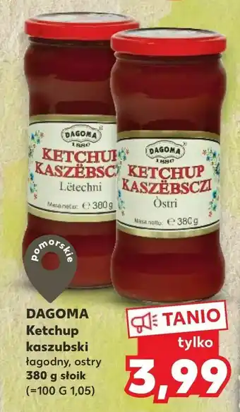 Kaufland DAGOMA Ketchup kaszubski oferta