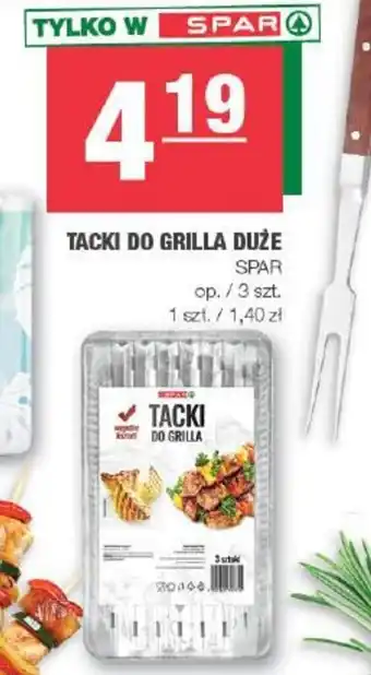 Spar TACKI DO GRILLA DUŻE 3 szt. oferta