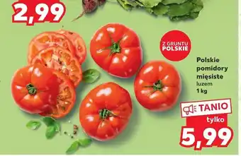 Kaufland Polskie pomidory mięsiste luzem 1 kg oferta