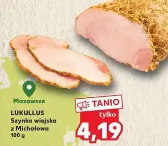 Kaufland Szynka wiejska z michałowa lukullus oferta