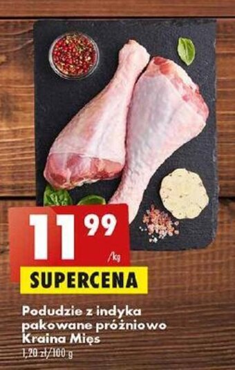 Biedronka Podudzie z indyka pakowane próżniowo Kraina Mięs 1kg oferta
