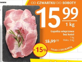 Delikatesy Centrum Łopatka wieprzowa bez kości 1kg oferta
