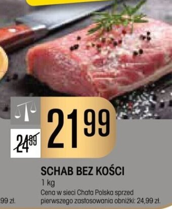 Chata Polska SCHAB BEZ KOŚCI 1kg oferta
