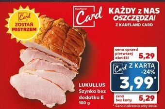 Kaufland Szynka bez dodatku e lukullus oferta