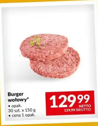 Makro Burger wołowy* • opak. 30 szt. x 150 g • cena 1 opak. oferta