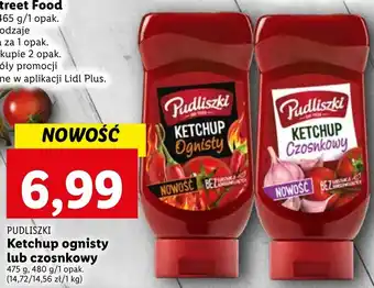 Lidl PUDLISZKI Ketchup ognisty lub czosnkowy 475 g/480 g oferta