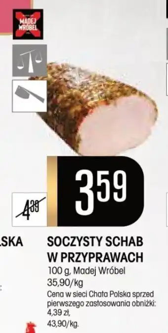 Chata Polska SOCZYSTY SCHAB W PRZYPRAWACH 100 g, Madej Wróbel oferta