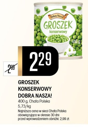 Chata Polska Groszek konserwowy dobra nasza! oferta