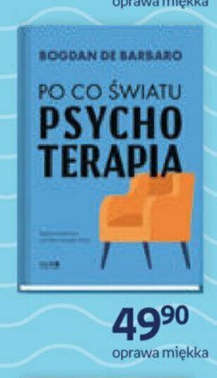 Empik Bogdan de Barbaro "Po co światu psychoterapia" Wydawnictwo Mando Inside oferta
