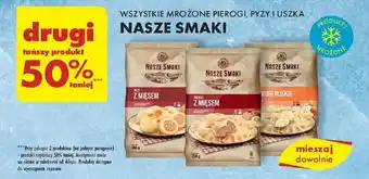 Biedronka Drugi tańszy produkt 50% taniej WSZYSTKIE MROŻONE PIEROGI, PYZY I USZKA NASZE SMAKI oferta