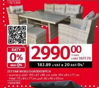 Selgros ZESTAW MEBU OGRODOWYCH wymiary: stół: 150 x67 x80 cm sofa: 194x84x77 cm fotel: 75x84x 77 cm puf: 40x40x40cm oferta