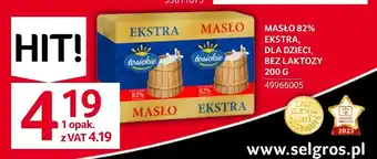 Selgros MASŁO 82% EKSTRA, DLA DZIECI, BEZ LAKTOZY 200 G oferta
