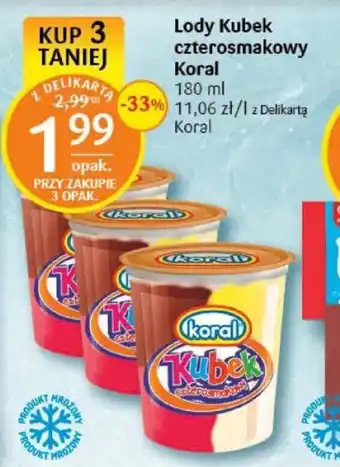 Delikatesy Centrum Lody Kubek czterosmakowy Koral 180ml oferta