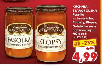 Kaufland KUCHNIA STAROPOLSKA Fasolka po bretońsku, Pulpety, Klopsy, Gołąbki w sosie pomidorowym oferta