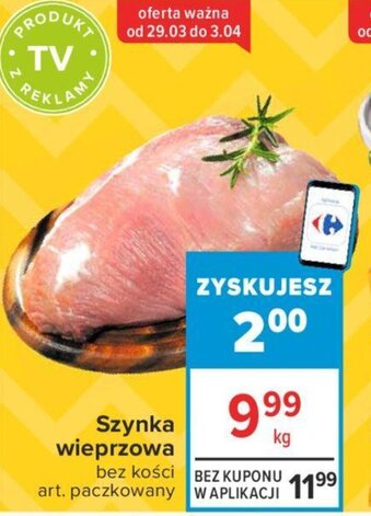 Carrefour Szynka wieprzowa bez kości 1kg oferta