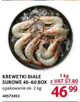 Selgros KREWETKI BIAŁE SUROWE 40-60 BOX 1kg oferta