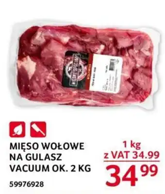 Selgros MIĘSO WOŁOWE NA GULASZ VACUUM 1kg oferta
