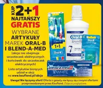 Kaufland KUP 2+1 NAJTAŃSZY GRATIS WYBRANE ARTYKUŁY MAREK ORAL-B I BLEND-A-MED oferta