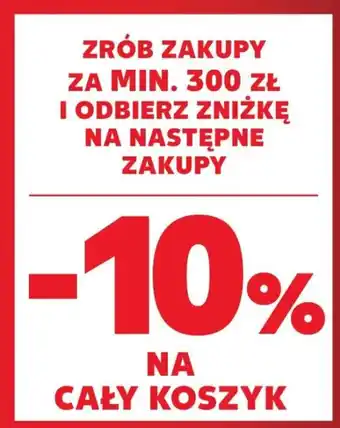 Kaufland ZRÓB ZAKUPY ZA MIN. 300 ZŁ I ODBIERZ ZNIŻKĘ NA NASTĘPNE ZAKUPY -10% ΝΑ CAŁY KOSZYK oferta