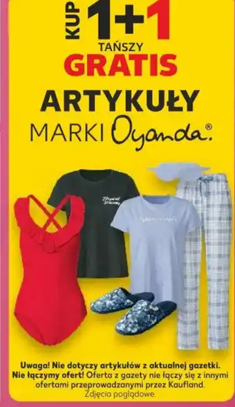 Kaufland KUP 1+1 TAŃSZY GRATIS ARTYKUŁY MARKI Oyanda. oferta