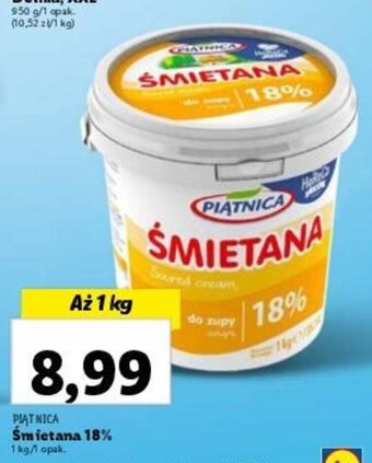 Lidl PIĄTNICA Śmietana 18% 1 kg oferta
