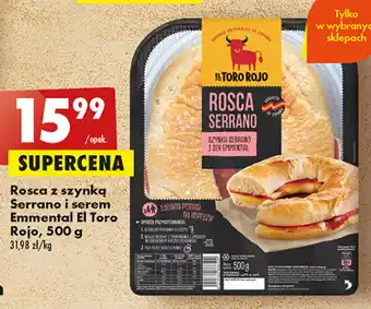 Biedronka Rosca z szynką Serrano i serem Emmental El Toro Rojo, 500 g oferta