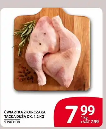 Selgros ĆWIARTKA Z KURCZAKA TACKA DUŻA OK. 1,2 KG oferta