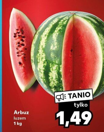 Kaufland Arbuz 1 kg oferta