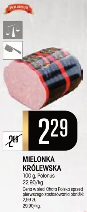 Chata Polska MIELONKA KRÓLEWSKA 100 g, Polonus oferta