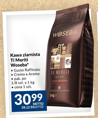 Makro Kawa ziarnista Ti Meriti Woseba* 1 kg oferta